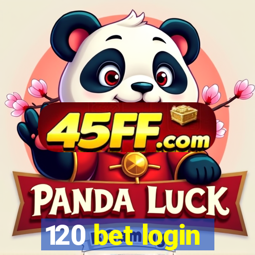 120 bet login